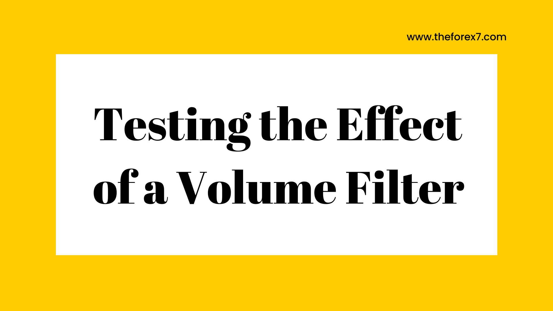 Testing the Effect of a Volume Filter