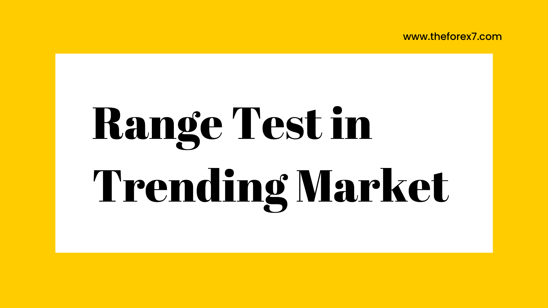 Range Test in Trending Market : Types of Range Test
