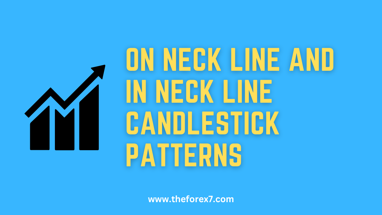 Mastering the On Neck Line and In Neck Line Candlestick Patterns