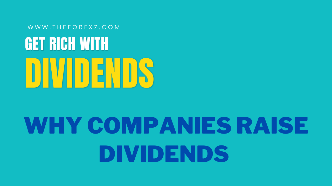 Why Companies Raise Dividends 