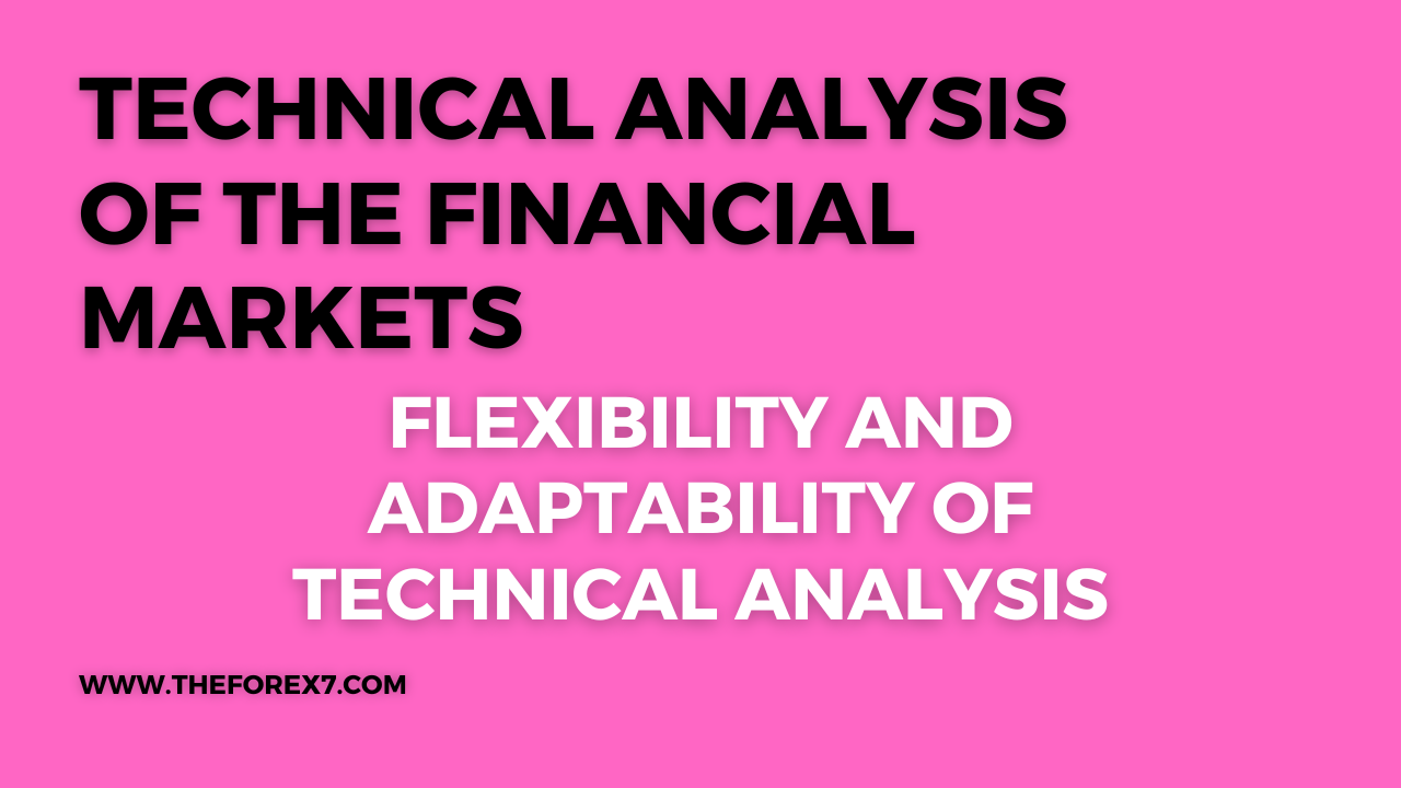 Flexibility And Adaptability Of Technical Analysis