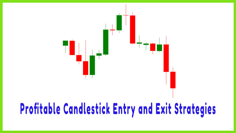 Candlestick Entry and Exit Strategies