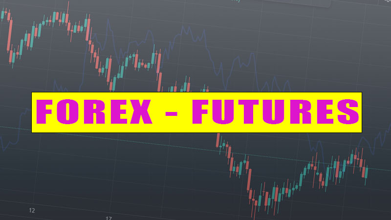 DIFFERENCE BETWEEN FOREX AND FUTURES