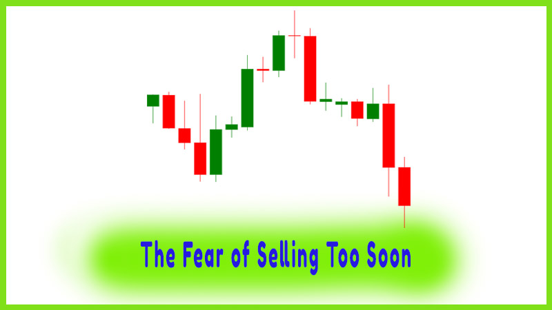 The Fear of Selling Too Soon