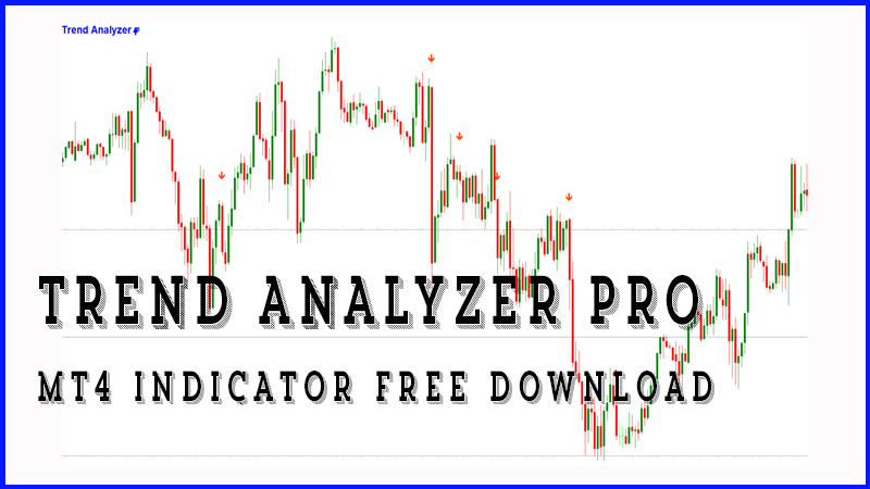 Best Trend Indicators Forex - Trend Analyzer PRO MT4 Indicator Download