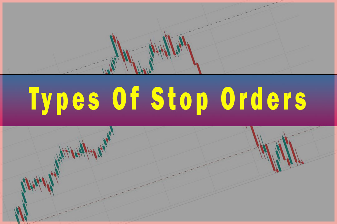 Types of Stop Orders