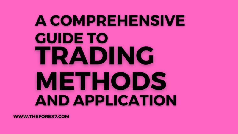A Comprehensive Guide to Trading Methods and Application
